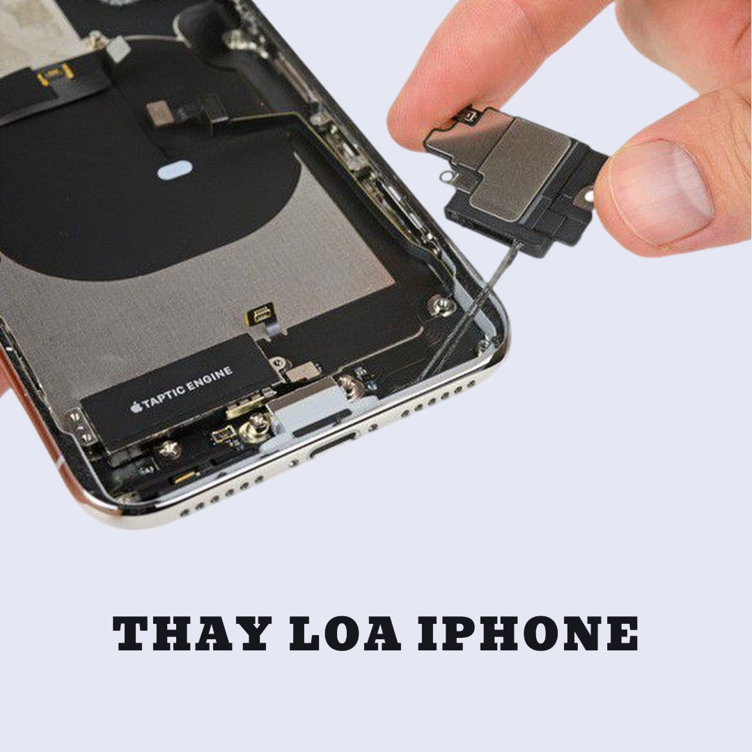 BẢNG GIÁ THAY LOA IPHONE